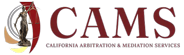 CAMS | California Arbitration & Mediation Services